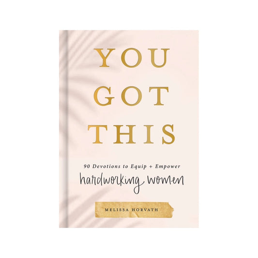 You Got This: Devotions for Hardworking Women